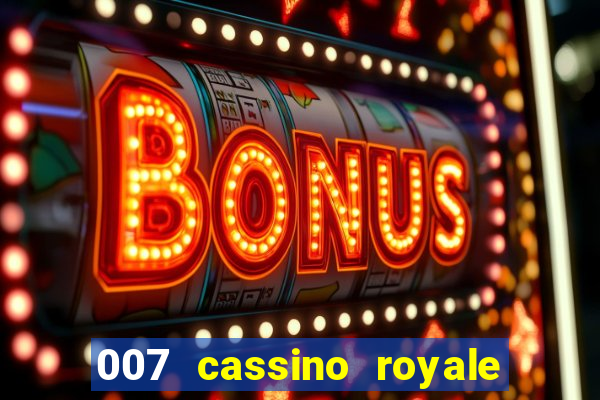 007 cassino royale filme completo dublado youtube